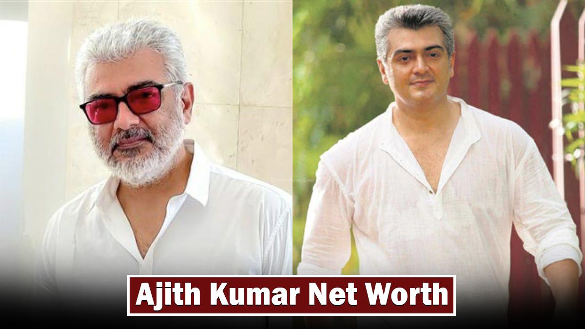 Richest Tamil Actor Ajith Kumar Net Worth